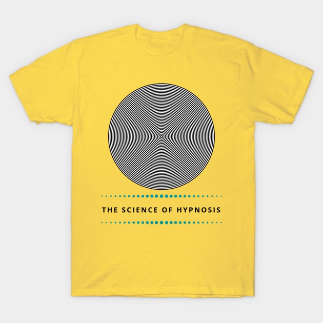 The Science of Hypnosis T-Shirt by Kidrock96